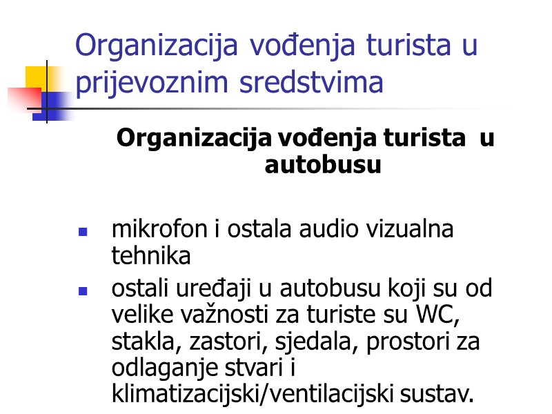 Organizacija vođenja turista u prijevoznim sredstvima Organizacija vođenja turista  u autobusu  mikrofon